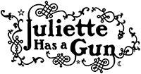 Juliette Has A Gun